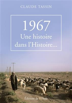 1967 : une histoire dans l'histoire... - Claude Tassin