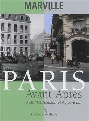 Paris avant-après : avant Haussmann et aujourd'hui - Patrice De Moncan, Charles Marville