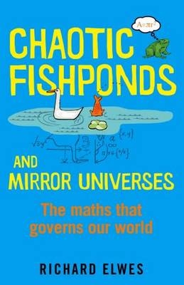 Chaotic Fishponds and Mirror Universes -  Richard Elwes