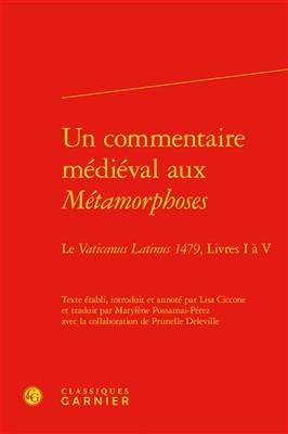 Un Commentaire Medieval Aux Metamorphoses - 