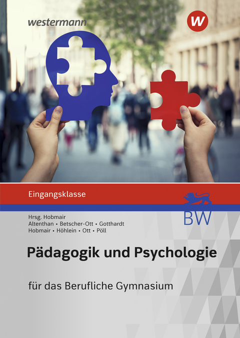 Pädagogik/Psychologie für das Berufliche Gymnasium in Baden-Württemberg - Sylvia Betscher-Ott, Wilhelm Ott, Sophia Altenthan, Wilfried Gotthardt, Hermann Hobmair, Rosmaria Pöll, Reiner Höhlein