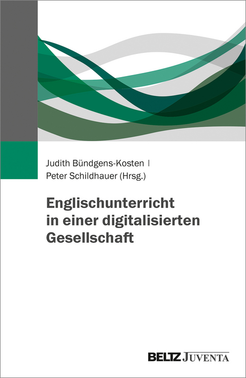 Englischunterricht in einer digitalisierten Gesellschaft - 