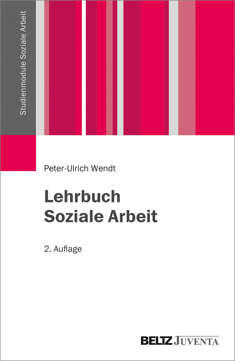 Lehrbuch Soziale Arbeit - Peter-Ulrich Wendt