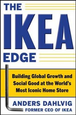 IKEA Edge: Building Global Growth and Social Good at the World's Most Iconic Home Store -  Anders Dahlvig