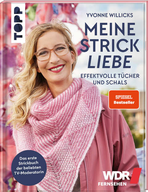 Meine Strickliebe - Effektvolle Tücher und Schals. SPIEGEL Bestseller - Yvonne Willicks