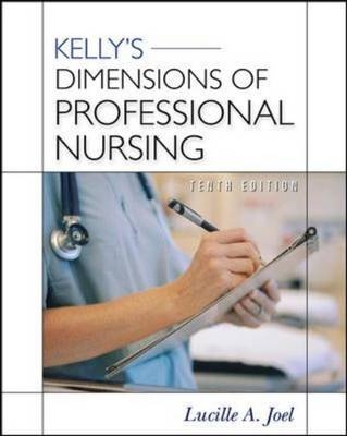 Kelly's Dimensions of Professional Nursing, Tenth Edition -  Lucille A. Joel