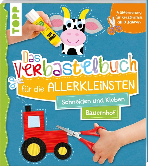 Das Verbastelbuch für die Allerkleinsten. Schneiden und Kleben. Bauernhof -  Frechverlag