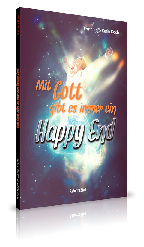 Mit Gott gibt es immer ein Happy End - Bernhard &amp Koch;  Karin
