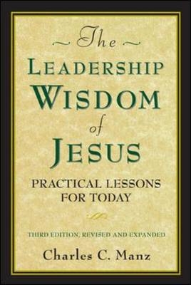 Leadership Wisdom of Jesus -  Charles C. Manz