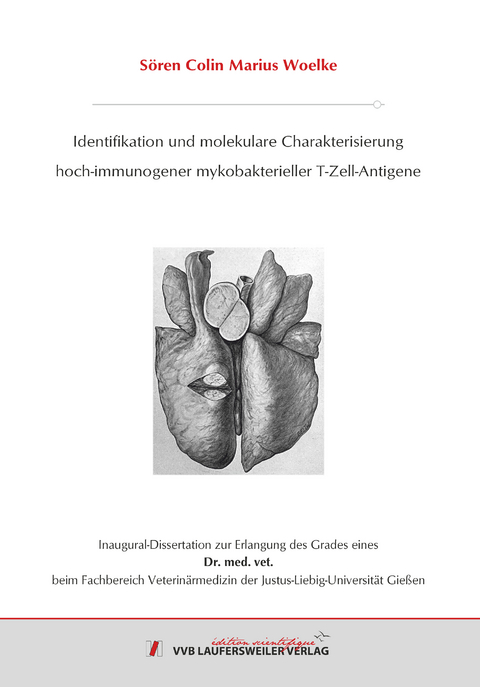 Identifikation und molekulare Charakterisierung hoch-immunogener mykobakterieller T-Zell-Antigene - Sören Woelke