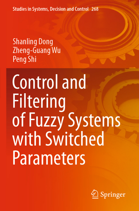 Control and Filtering of Fuzzy Systems with Switched Parameters - Shanling Dong, Zheng-Guang Wu, Peng Shi