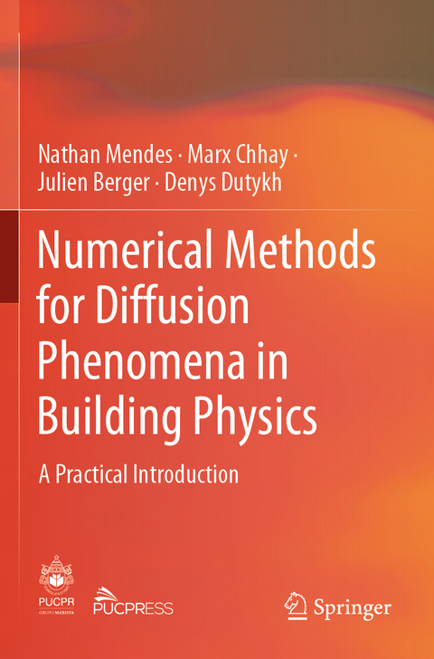 Numerical Methods for Diffusion Phenomena in Building Physics - Nathan Mendes, Marx Chhay, Julien Berger, Denys Dutykh