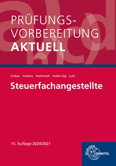 Prüfungsvorbereitung aktuell - Steuerfachangestellte - Gerhard Colbus, Karl Harbers, Ilona Hochmuth, Peter Huber-Jilg, Karl Lutz