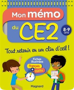 Mon mémo du CE2 : 8-9 ans : fiches illustrées français + maths - Morgane Céard