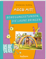 Mach mit! Bewegungsstunden, die Laune bringen - Britta Bartoldus