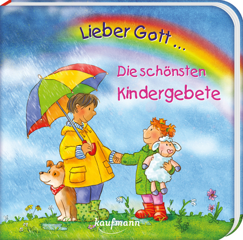 Lieber Gott ... Die schönsten Kindergebete - Katharina Wilhelm