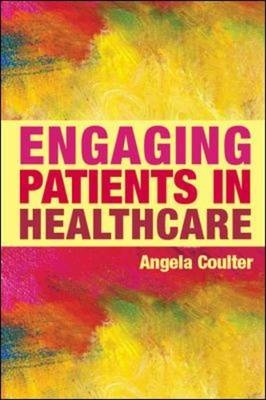 Engaging Patients in Healthcare -  Angela Coulter