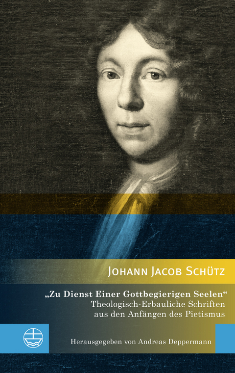 »Zu Dienst Einer Gottbegierigen Seelen« - Johann Jacob Schütz