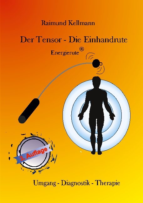 Der Tensor - Die Einhandrute, Energierute - Raimund Kellmann