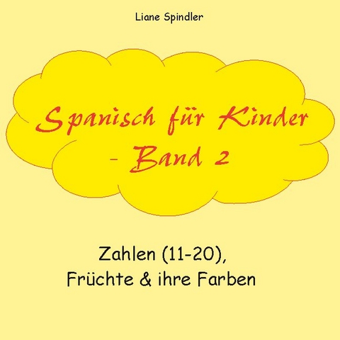 Spanisch für Kinder - Band 2 - Liane Spindler