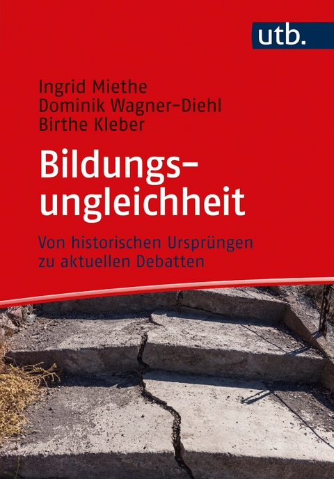 Bildungsungleichheit - Ingrid Miethe, Dominik Wagner-Diehl, Birthe Kleber