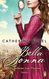 Bella Donna - die Schöne von Florenz - Catherine Aurel