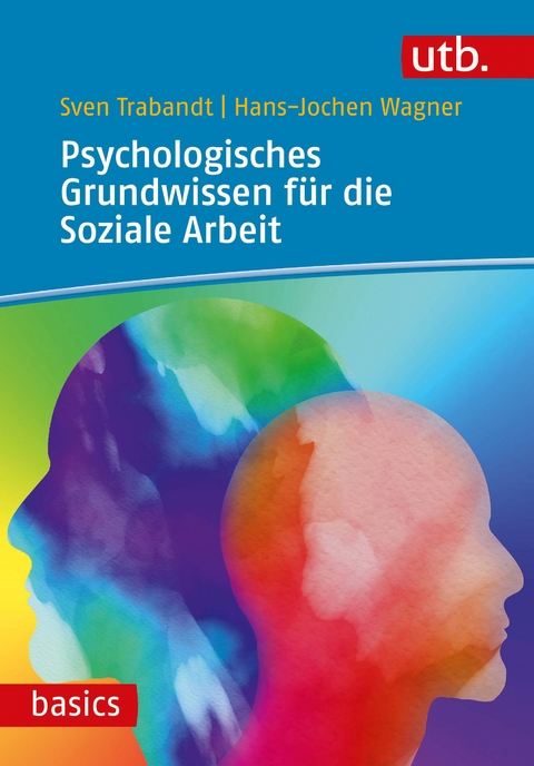 Psychologisches Grundwissen für die Soziale Arbeit - Sven Trabandt, Hans-Jochen Wagner