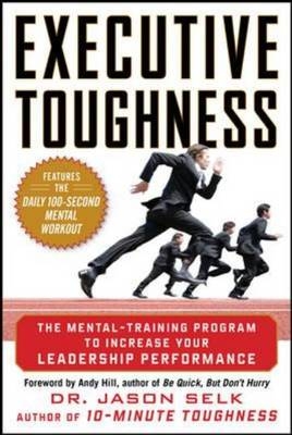 Executive Toughness: The Mental-Training Program to Increase Your Leadership Performance -  Jason Selk