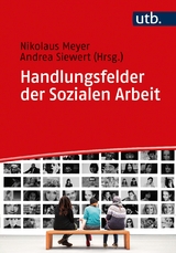 Handlungsfelder der Sozialen Arbeit - Nikolaus Meyer, Andrea Siewert
