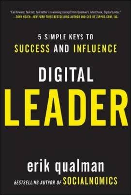 Digital Leader: 5 Simple Keys to Success and Influence -  Erik Qualman