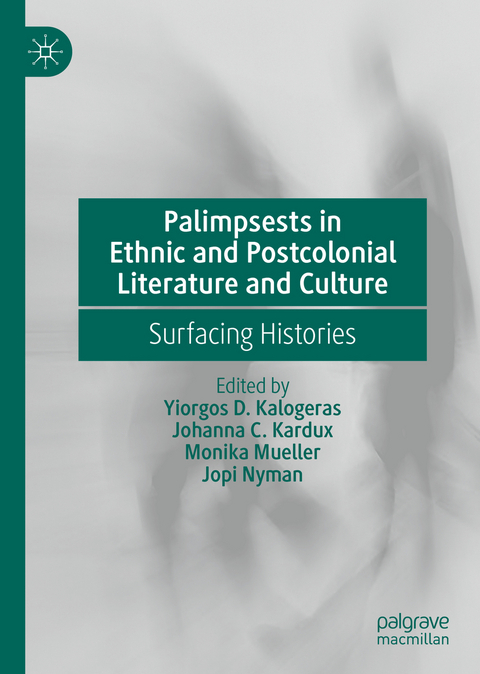 Palimpsests in Ethnic and Postcolonial Literature and Culture - 