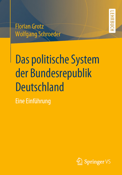 Das politische System der Bundesrepublik Deutschland - Florian Grotz, Wolfgang Schroeder