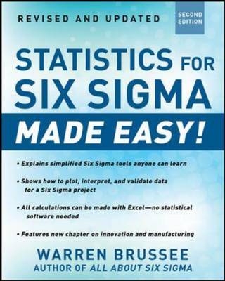 Statistics for Six Sigma Made Easy! Revised and Expanded Second Edition -  Warren Brussee