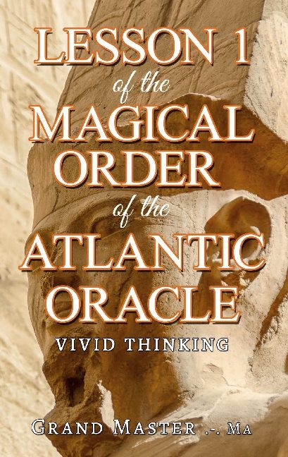 Lesson 1 of the Magical Order of the Atlantic Oracle - Grand Master .-. Ma Grand Master .-. Ma
