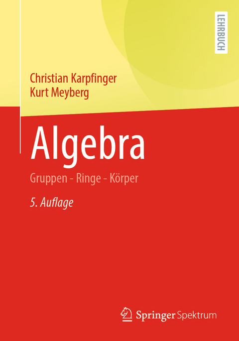 Algebra - Christian Karpfinger, Kurt Meyberg