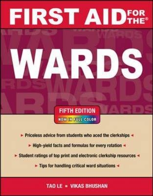 First Aid for the Wards, Fifth Edition -  Vikas Bhushan,  Tao Le,  James S. Yeh