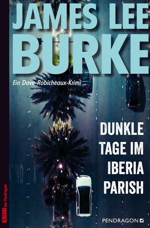 Dunkle Tage im Iberia Parish - James Lee Burke
