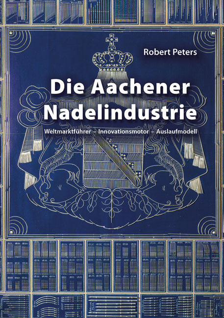 Die Aachener Nadelindustrie - Robert Peters