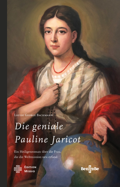 Die geniale Pauline Jaricot - Louise George Bachmann