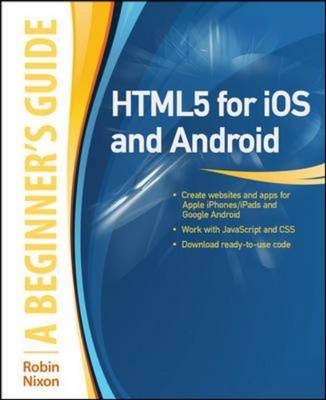 HTML5 for iOS and Android: A Beginner's Guide -  Robin Nixon