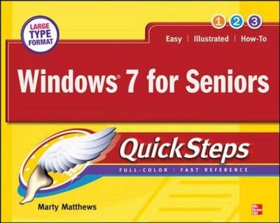 Windows 7 for Seniors QuickSteps -  Marty Matthews