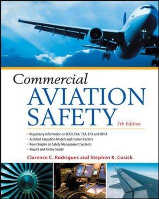 Commercial Aviation Safety 5/E -  Stephen K. Cusick,  Clarence C. Rodrigues