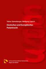 Deutsches und Europäisches Patentrecht - Tobias Stammberger, Wolfgang Lippich