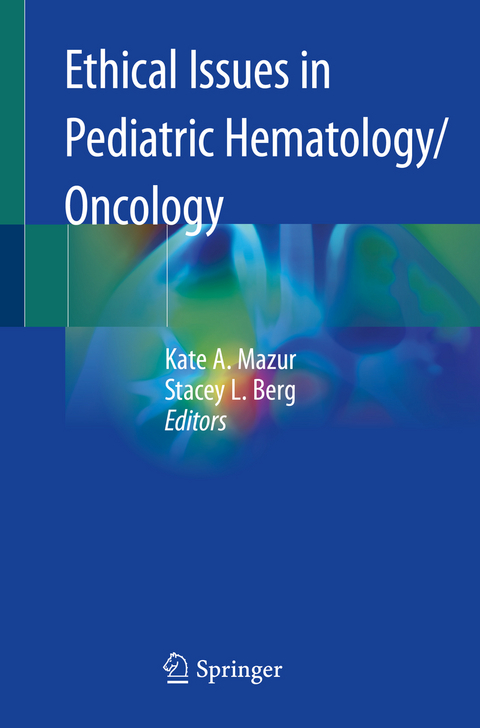 Ethical Issues in Pediatric Hematology/Oncology - 