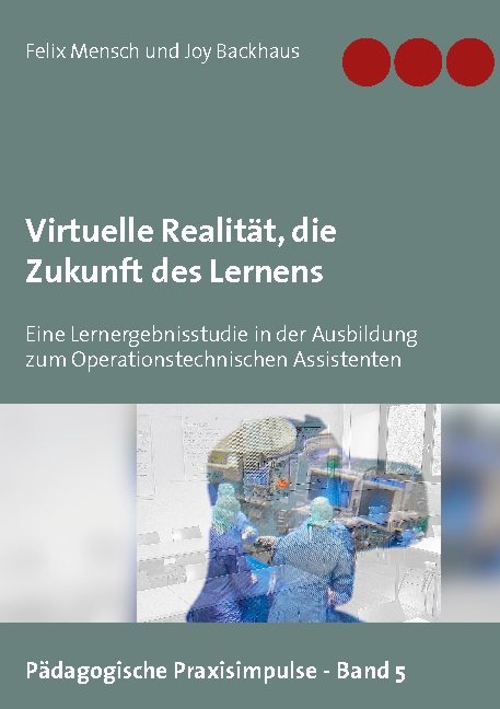 Virtuelle Realität, die Zukunft des Lernens - Felix Mensch, Joy Backhaus