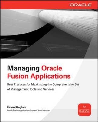 Managing Oracle Fusion Applications -  Richard Bingham