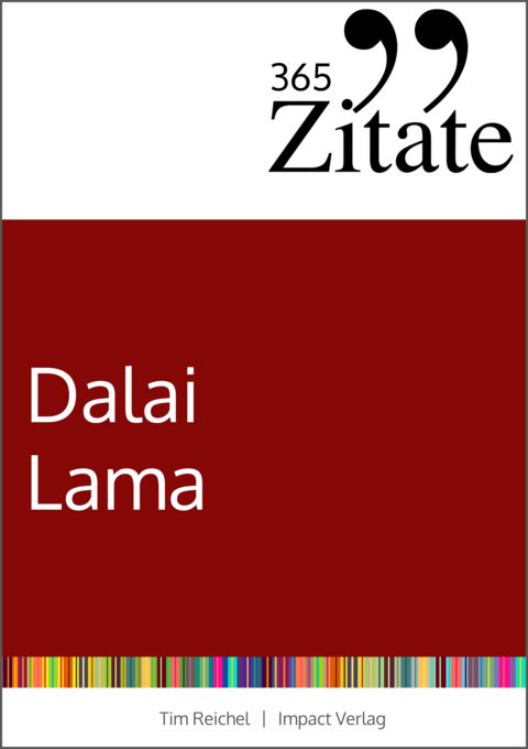 365 Zitate des Dalai Lama - Tim Reichel