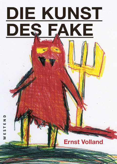 Die Kunst des Fake - Ernst Volland