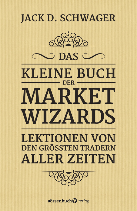 Das kleine Buch der Market Wizards - Jack D. Schwager
