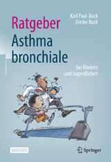 Ratgeber Asthma bronchiale bei Kindern und Jugendlichen - Paul-Buck, Karl; Buck, Dietke